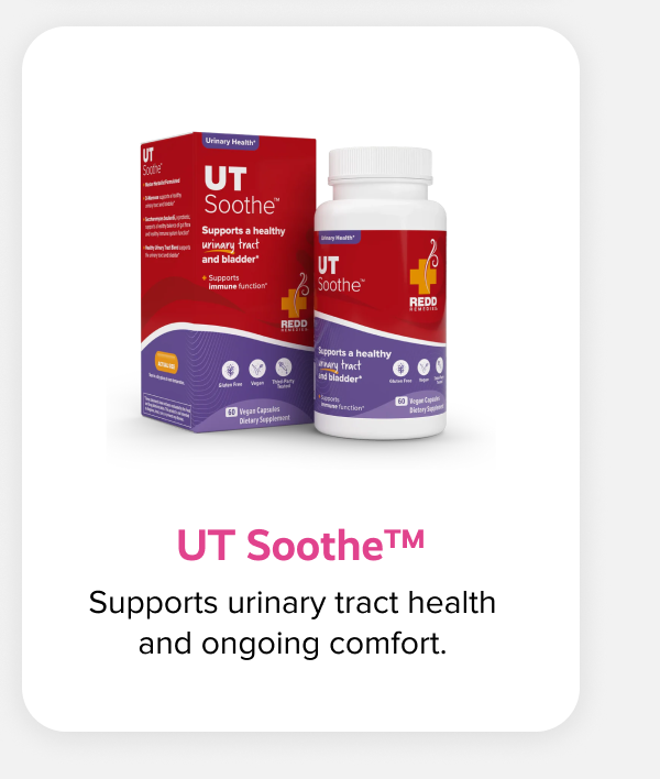 UT Soothe™ | Supports urinary tract health and ongoing comfort.