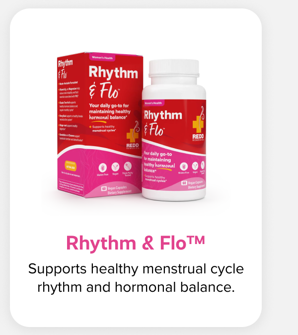 Rhythm & Flo™ | Supports healthy menstrual cycle rhythm and hormonal balance.