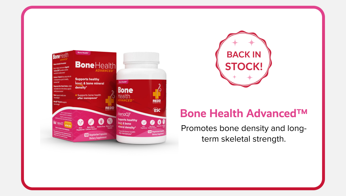 Back in stock! | Bone Health Advanced™ | Promotes bone density and long-term skeletal strength.