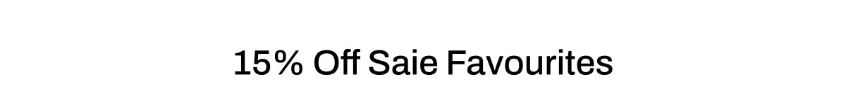 15% OFF SAIE FAVOURITES