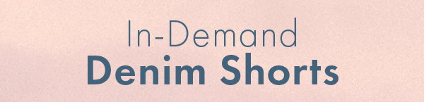 In-Demand Denim Shorts