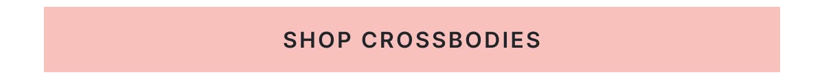 Shop Crossbodies >