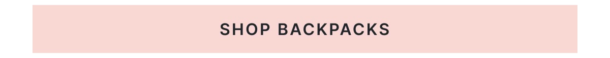 Shop Backpacks >