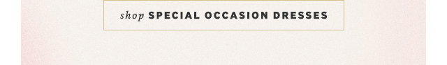Shop Special Occasion Dresses