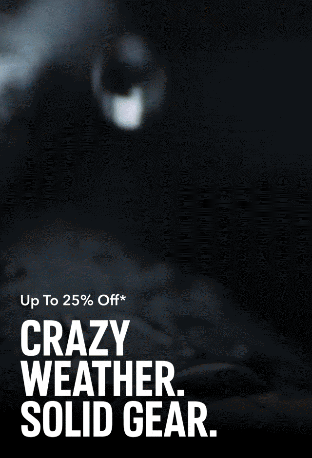 Video with epic shots of an angler fishing, reeling in a fish, as well as epic hiking shots out in the desert with text: Up To 25% Off* CRAZY WEATHER. SOLID GEAR.