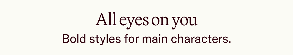 All eyes on you