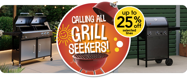 Calling all grill seekers - up to 25% off selected lines