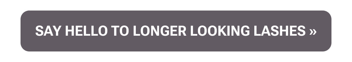 Say Hello To Longer Looking Lashes