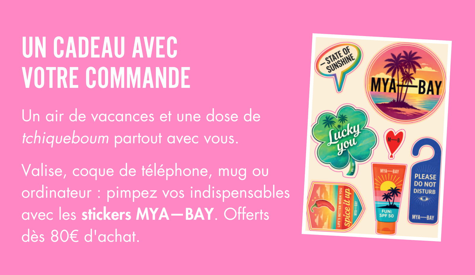 Un cadeau avec votre commande