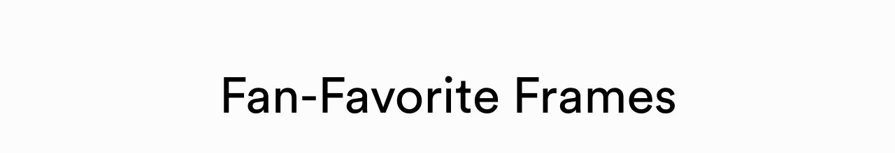 Fan favorite frames