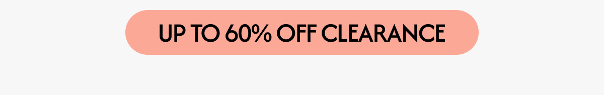 UP TO 60% OFF clearance