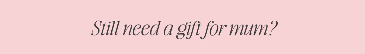 Last Min gift for Mum!