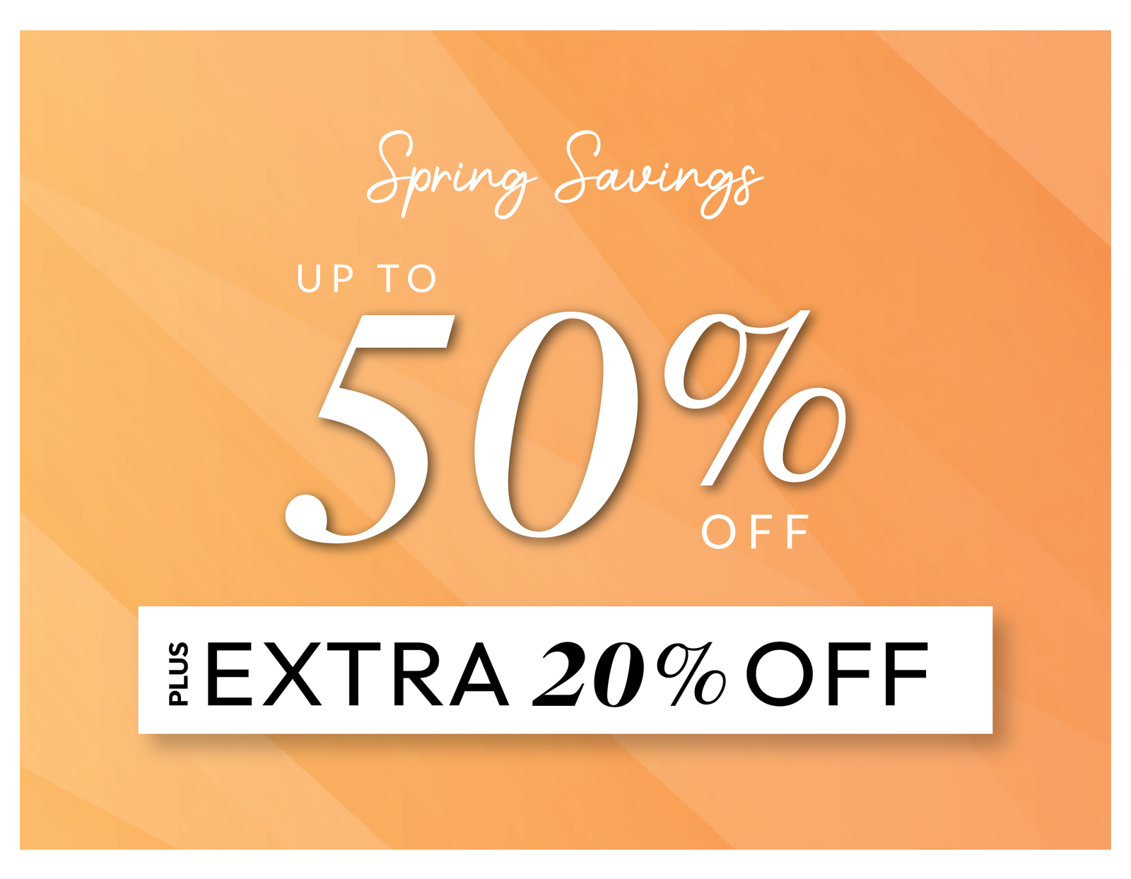 Up to 50% OFF Plus an Extra 10% Off