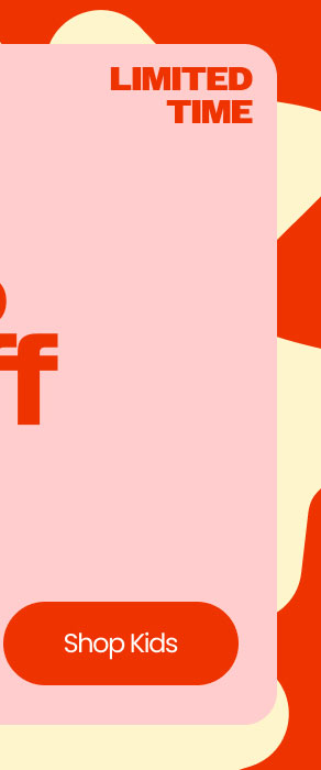 Limited Time Extra 30% Off Sitewide* Shop Kids