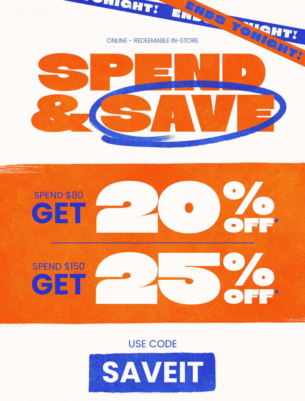 Spend & Save Ends Tonight!