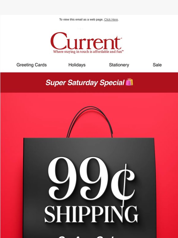 Super Saturday: 99¢ shipping on any order, today only
