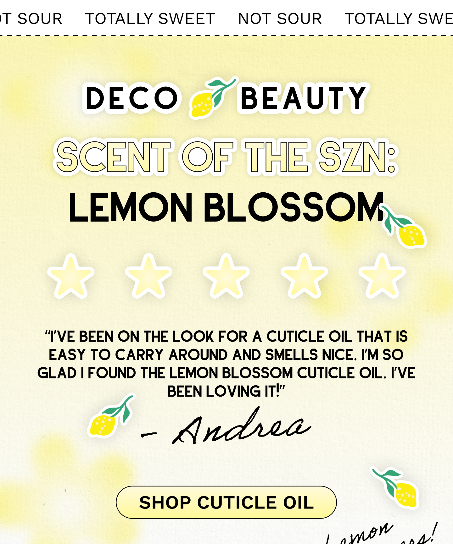 “I’ve been on the look for a cuticle oil that is easy to carry around and smells nice. I’m so glad I found the lemon blossom cuticle oil. I’ve been loving it!”