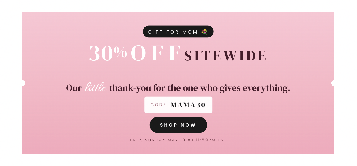 Gift for mom - 30% off - our little thank you for the one who gives everything - ends sunday may 10