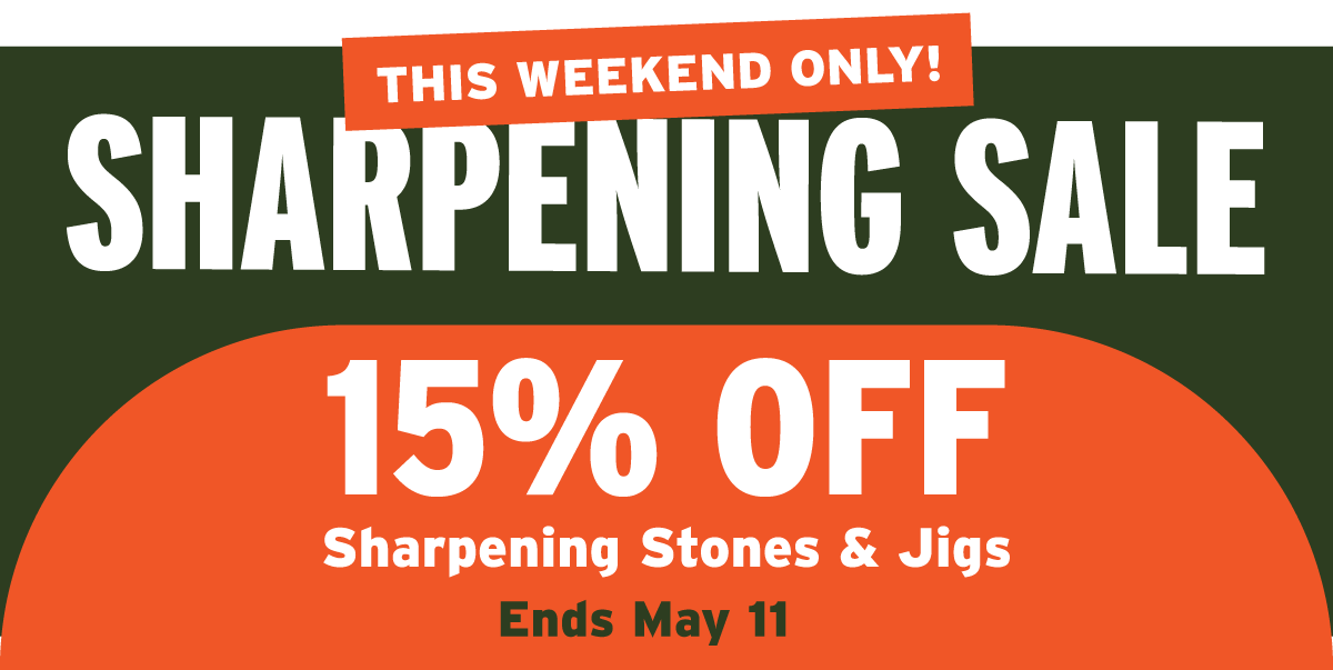 This Weekend Only - 15% Off Sharpening