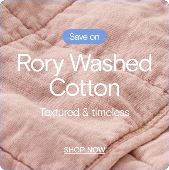 Save on Rory Washed Cotton. Textured & timeless. Shop now