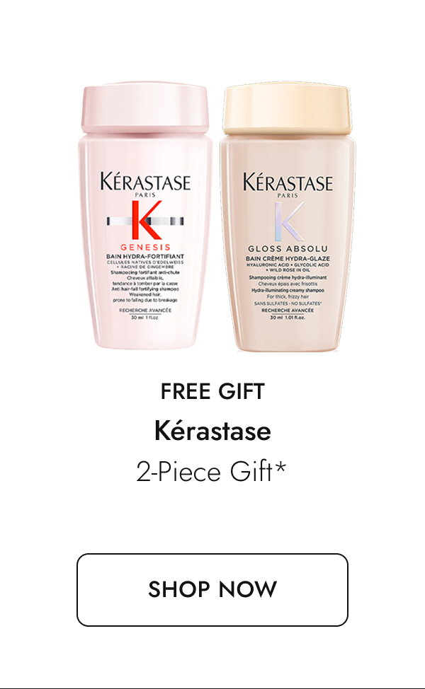 Free Gift from Kérastase. Shop Now.