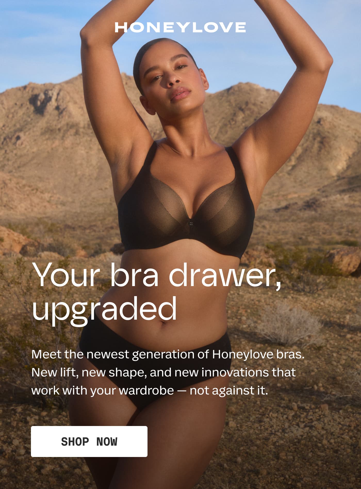 HONEYLOVE | Your bra drawer, upgraded | Meet the newest generation of Honeylove bras. New lift, new shape, and new innovations that work with your wardrobe - not against it. | SHOP NOW