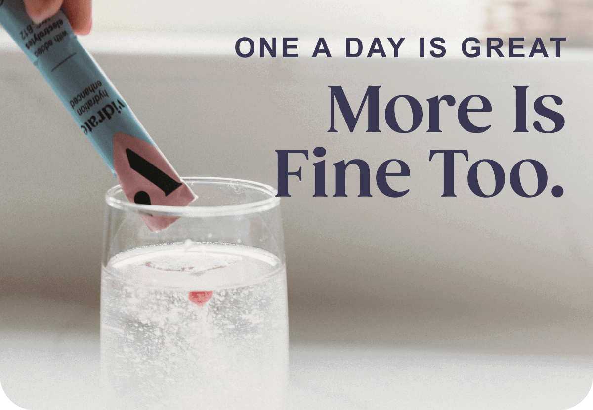 One a Day Is Great. More Is Fine Too.