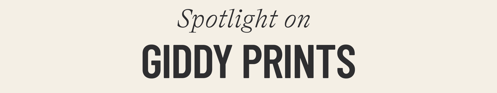 GIDDY PRINTS