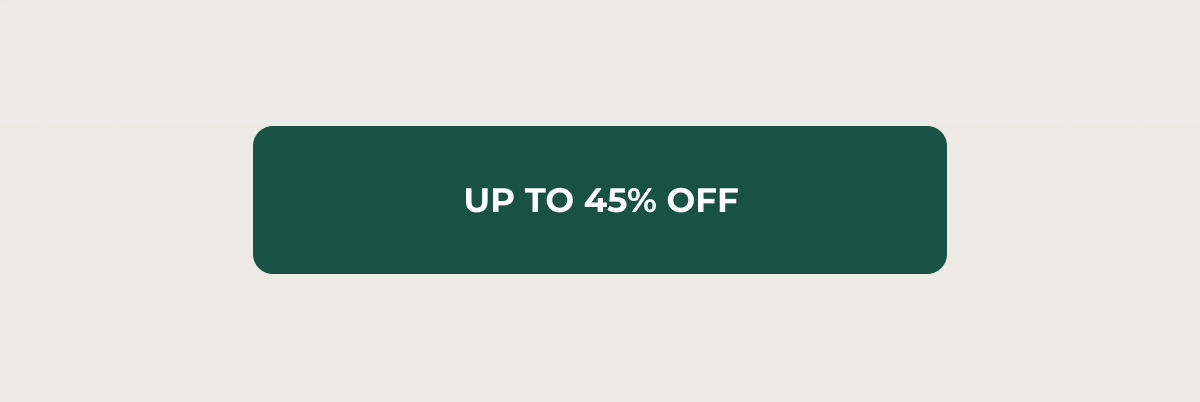 [UP TO 45% OFF]