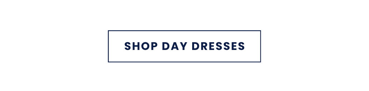SHOP DAY DRESSES