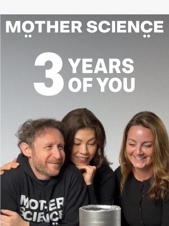 Mother Science Turns 3 🎂