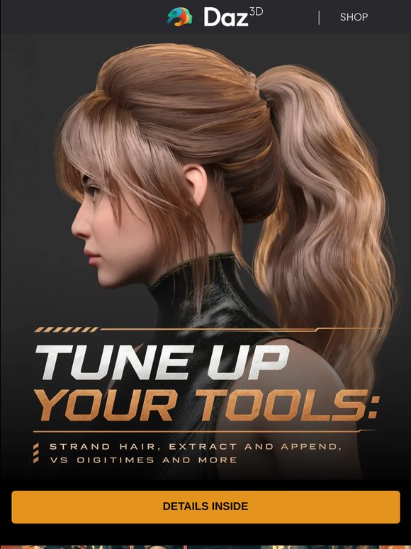 Tune up your tools: Strand Hair, Extract and Append, V3 Digitimes and More