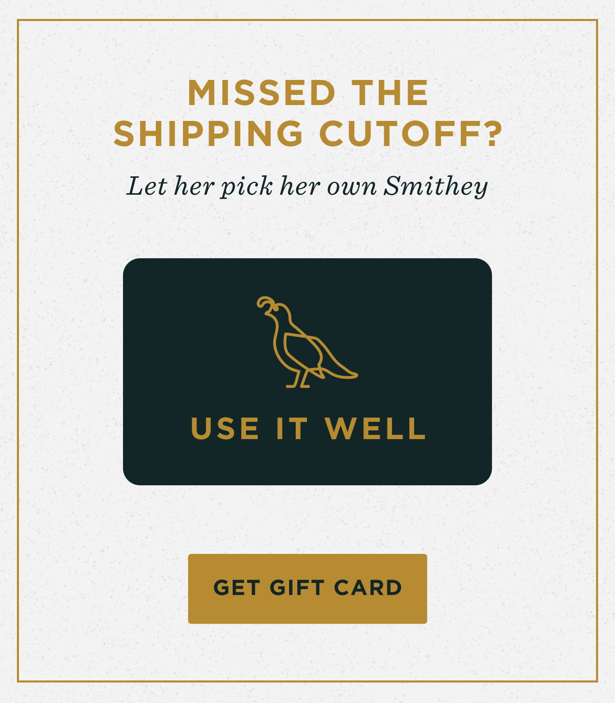 Missed the Shipping Cutoff? Get a Gift Card