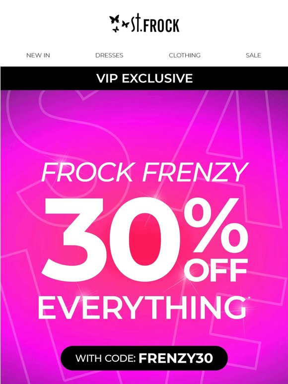 Your VIP access: 30% off everything starts NOW