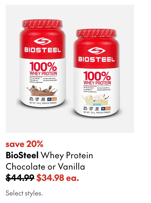 Biosteel Whey Protein Chocolate Or Vanilla
save 20%
44.99 (Strikethrough)
34.98 ea.
Select styles.
