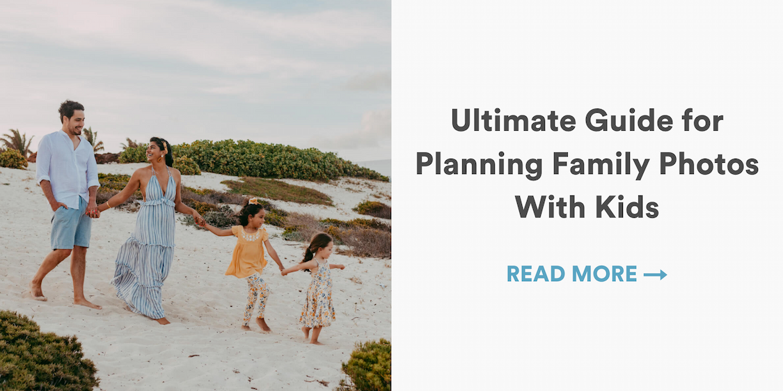 Ultimate Guide for Planning Family Photos With Kids