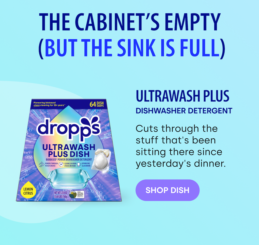 The cabinet’s empty  (But the Sink Is Full)  ULTRAWASH PLUS DISHWASHER Detergent Cuts through the stuff that's been sitting there since yesterday's dinner. SHOP DISH