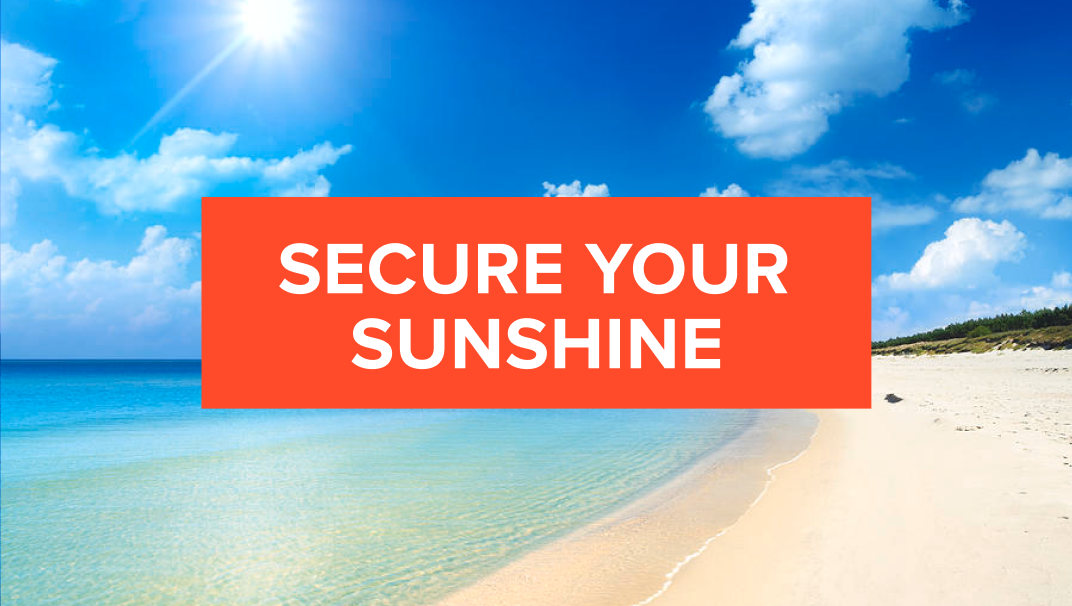 Secure your sunshine