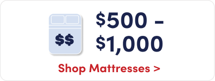 Shop mattresses between $500 and $1,000.