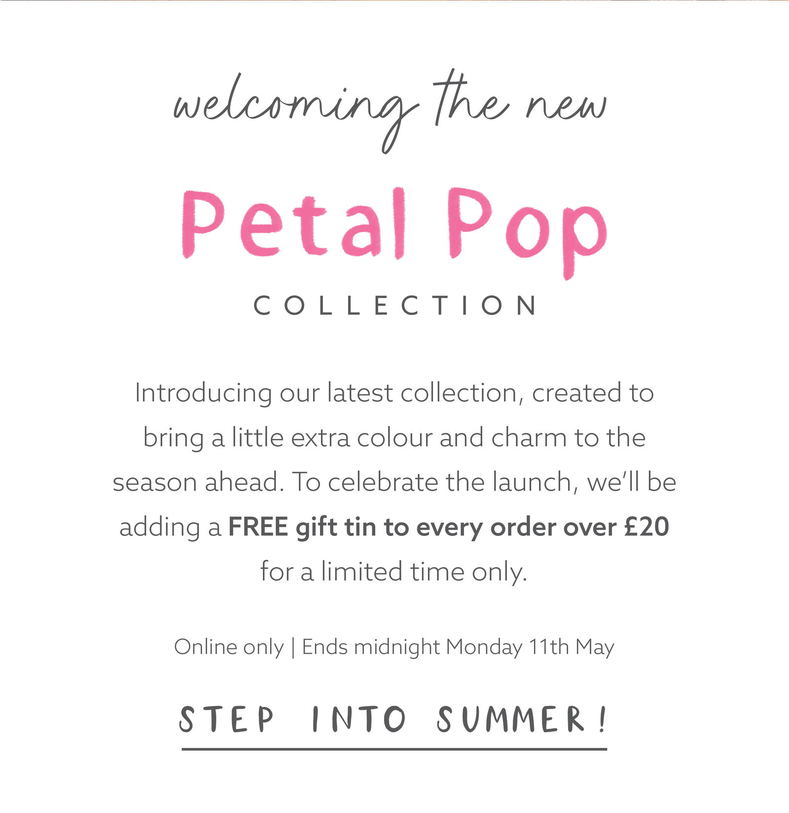 Welcoming the new Petal Pop Collection. Introducing a joyful floral collection designed to bring colour, warmth and playful charm into everyday moments, with a free gift tin included on orders over £20 for a limited time.