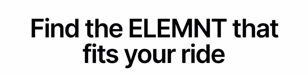 Find the ELEMNT that fits your ride