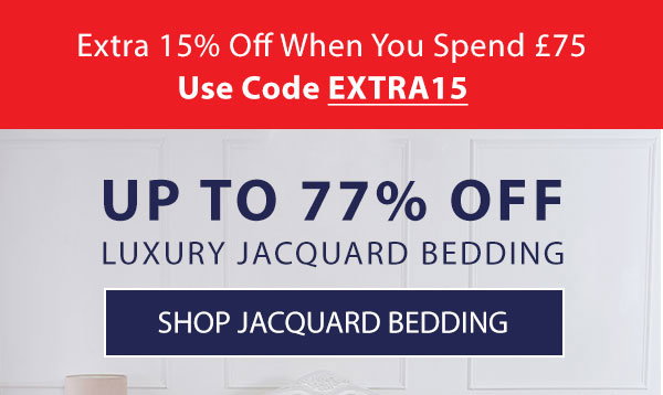 Up to 77% Off Jacquard Bedding | +15% Off when you spend £75 with code EXTRA15