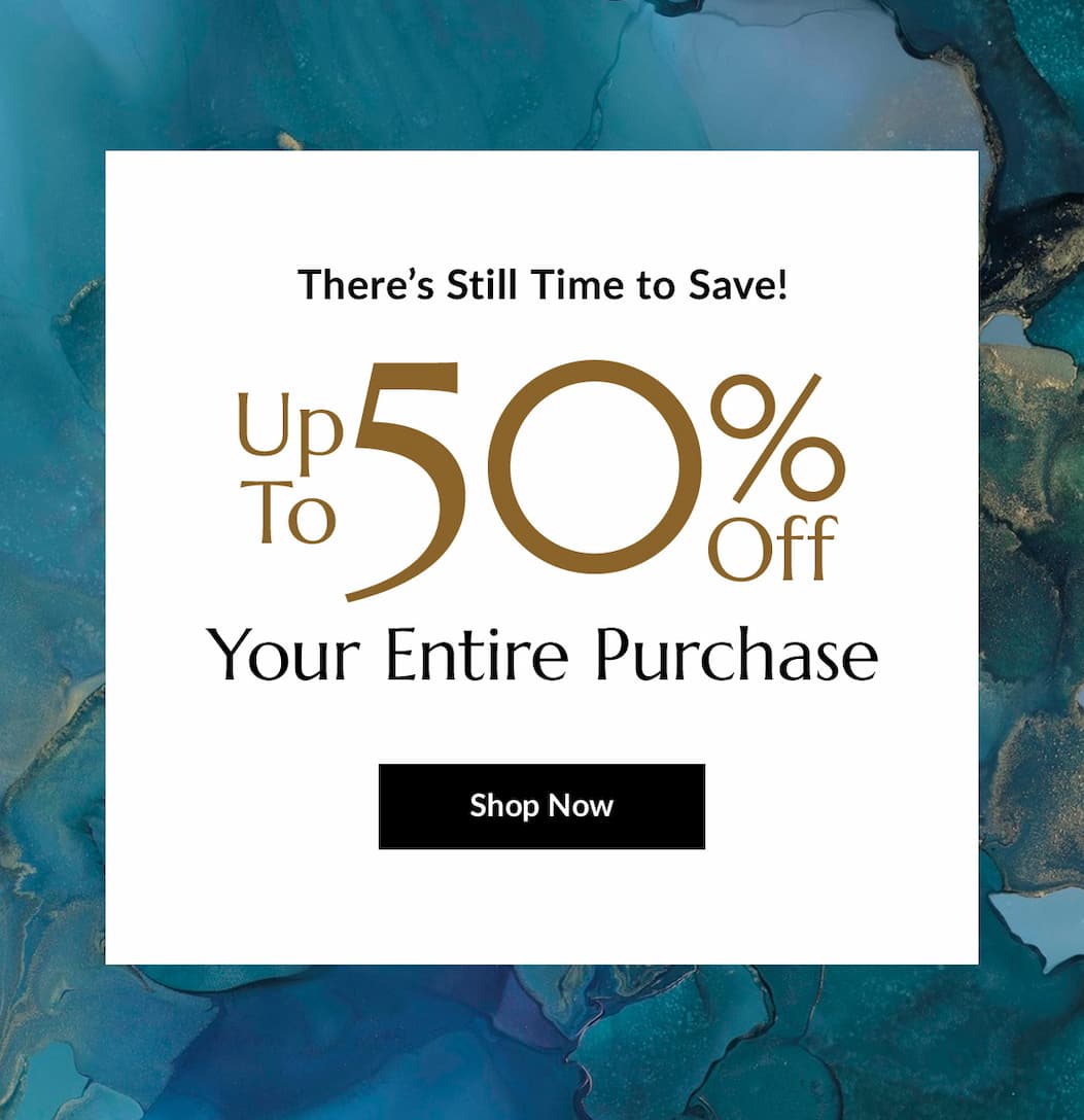 Up to 50% off your entire purchase