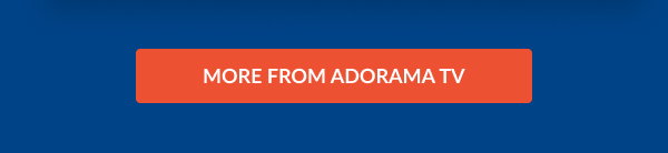 MORE FROM ADORAMA TV