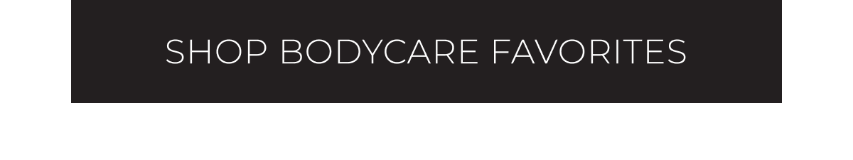Shop Bodycare Favorites