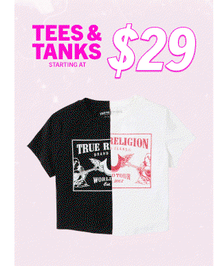 TEES & TANKS STARTING AT $29