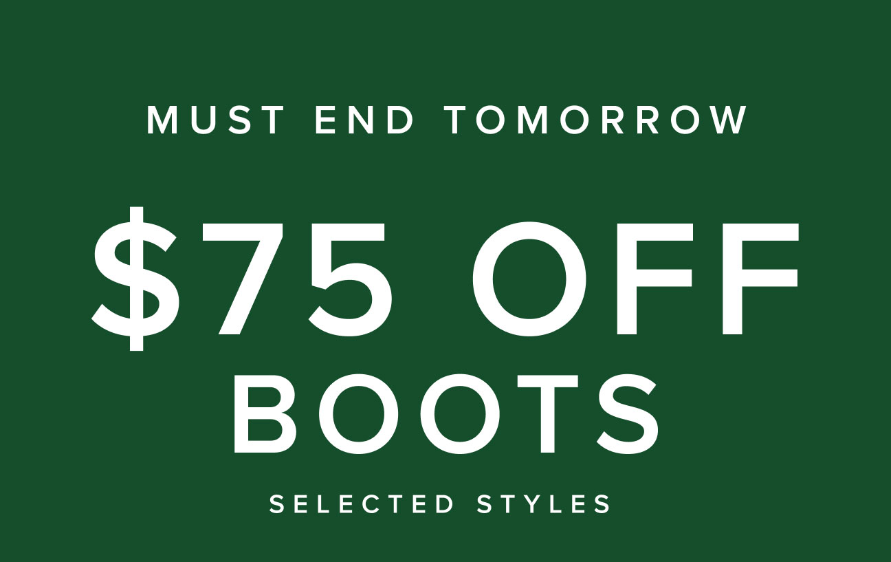 $75 off boots. Selected styles. Display images to learn more.