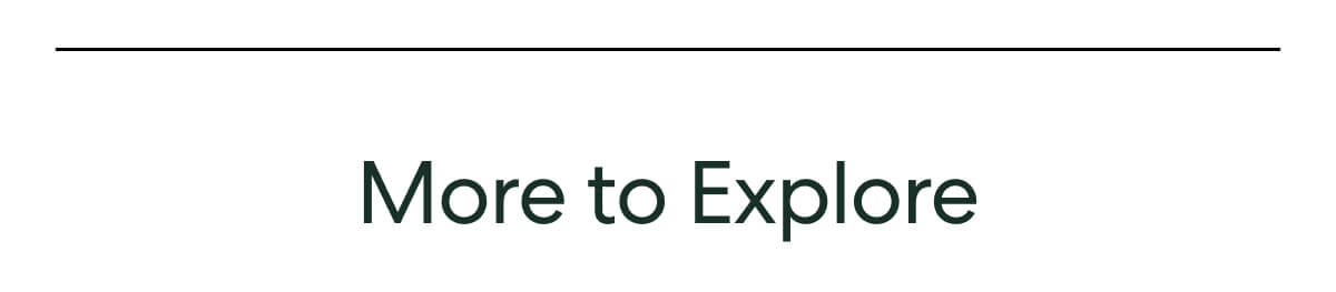 More to Explore