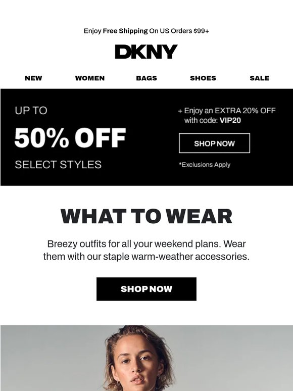 What to Wear: All Weekend Long | Up To 50% Off Select Styles