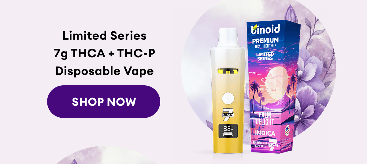 Limited Series  7g THCA + THC-P Disposable Vape | Shop Now